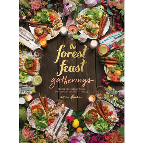 Eat Healthier, Better Looking Food with The Forest Feast Gatherings